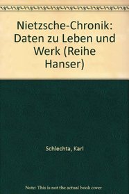 Nietzsche-Chronik: Daten zu Leben und Werk (Reihe Hanser ; 198 : Chroniken) (German Edition)