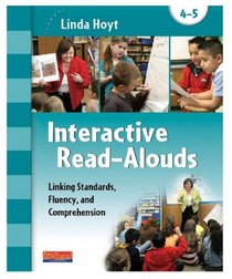 Interactive Read-Alouds: Linking Standards, Fluency, and Comprehension Grades 4-5 (Two-Volume Set)