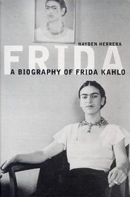 Frida: A Biography of Frida Kahlo