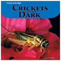 Crickets in the Dark (Creatures of the Night)