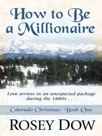 How to Be a Millionaire: Love Comes in an Unexpected Package During the 1880s (Thorndike Press Large Print Christian Fiction)
