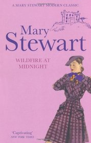 Wildfire at Midnight. Mary Stewart (Mary Stewart Modern Classic)
