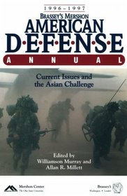 Brassey's Mershon American Defense Annual 1996-1997: Current Issues and the Asian Challenge
