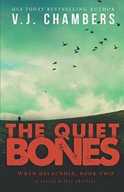 The Quiet Bones: a serial killer thriller (Wren Delacroix)