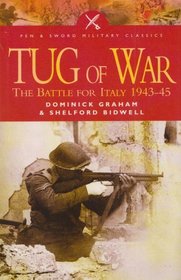 Tug Of War: The Battle For Italy 1943 - 1945 (Pen  Sword Military Classics)