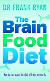 THE BRAIN FOOD DIET: HOW TO STAY YOUNG IN MIND