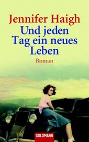 Und jeden Tag ein neues Leben