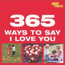 365 Ways to Say I Love You (365 Tips a Year)