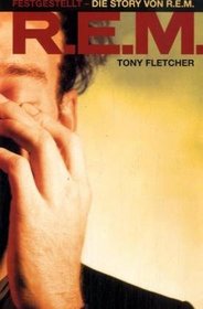 Tony Fletcher: Festgestellt - Die Story Von R.E.M. (German Edition)