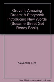 Grover's Amazing Dream: A Storybook Introducing New Words (Sesame Street Get Ready Book)