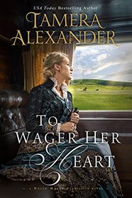 To Wager Her Heart (Belle Meade Plantation, Bk 3)