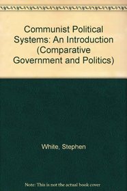Communist Political Systems an Introduction (Comparative Government and Politics)