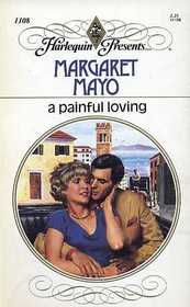 A Painful Loving (Harlequin Presents, No 1108)