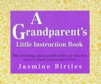 Grandparent's Little Instruction Book (Little Instruction Books)