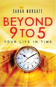 Beyond 9 to 5