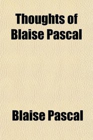 Thoughts of Blaise Pascal