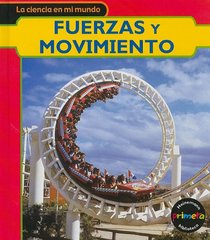 Fuerzas Y Movimiento / Forces and Motion (Ciencia En Mi Mundo / My Word of Science)