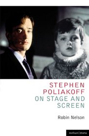 Stephen Poliakoff on Stage and Screen (Plays and Playwrights)