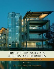 Construction Materials, Methods and Techniques: Building for a Sustainable Future