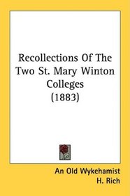 Recollections Of The Two St. Mary Winton Colleges (1883)