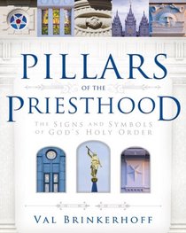 Pillars of the Priesthood: The Signs and Symbols of God's Holy Order