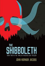The Shibboleth (Twelve-Fingered Boy Trilogy)