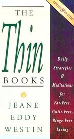 The Thin Books: Daily Strategies & Meditations for Fat-Free, Guilt-Free, Binge-Free Living - Revised and Updated Version