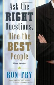 Ask the Right Questions, Hire the Best People