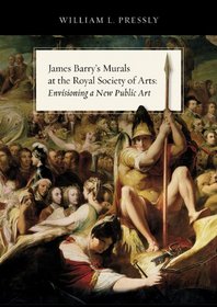 James Barry S Murals at the Royal Society of Arts: Envisioning a New Public Art