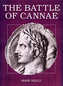 The Battle of Cannae: Hannibal's Greatest Victory (Trade Editions)