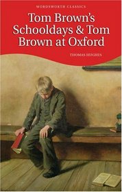 Tom Brown's Schooldays & Tom Brown at Oxford (Wordsworth Children's Classics) (Wordsworth's Children's Classics)