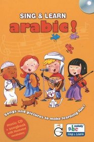 Sing and Learn Arabic!: Songs and Pictures to Make Learning Fun! (English and Arabic Edition)
