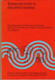 Temporal Order in Distributed Reading: Developmental and Neuropsychological Aspects in Normal and Reading-Retarded Children