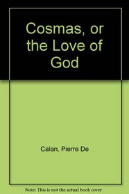 Cosmas: Or, The love of God