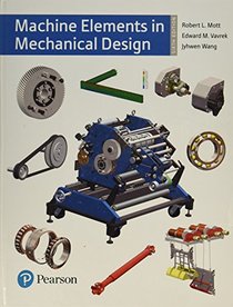 Machine Elements in Mechanical Design (6th Edition) (What's New in Trades & Technology)