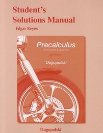 Student's Solutions Manual for Precalculus: Functions and Graphs