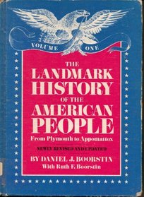 The Landmark History of the American People: From Plymouth to Appomattox