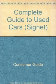 The Complete Guide to Used Cars 1992: 1992 Edition (Signet)