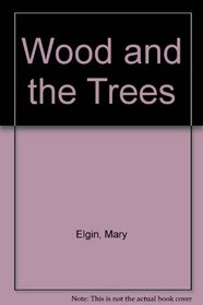 Wood and the Trees