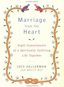 Marriage from the Heart : Eight Commitments of a Spiritually Fulfilling Life Together