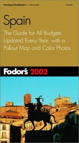Fodor's Spain 2002: The Guide for All Budgets, Updated Every Year, with a Pullout Map and Color Photos (Fodor's Gold Guides)