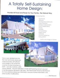A Totally Self-Sustaining Home Design: Provide All Food and Power for Your Family...the Natural Way