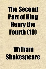 The Second Part of King Henry the Fourth (19)