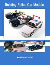 Building Police Car Models: Tips and techniques on building your own Police Model Cars.