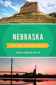 Nebraska Off the Beaten Path: Discover Your Fun (Off the Beaten Path Series)