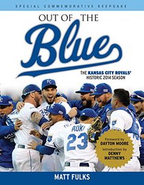 Out of the Blue: The Kansas City Royals? Historic 2014 Season
