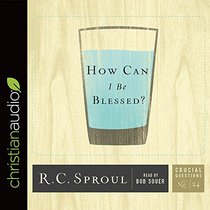 How Can I Be Blessed? (Crucial Questions)