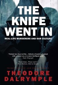 The Knife Went in: Real Life Murderers and Our Culture