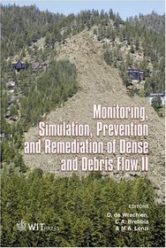 Monitoring, Simulation, Prevention and Remediation of Dense and Debris Flows II (Wit Transactions)