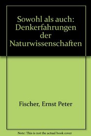 Sowohl als auch: Denkerfahrungen der Naturwissenschaften (German Edition)